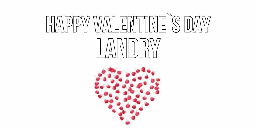 Greetings card с именем, Landry Happy Valentine`s Day сердечко для любимой Greetings with text for free download 